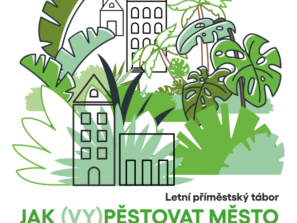 Letní příměstský tábor: Jak (vy)pěstovat město