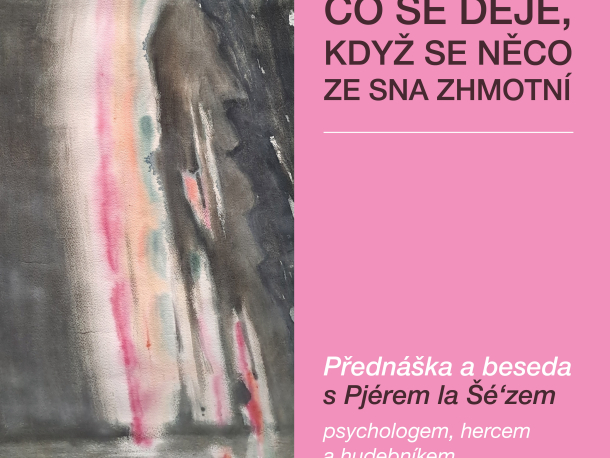 Přednáška a beseda s psychologem Pjérem la Šé´zem | doprovodný program k výstavě Persomnia