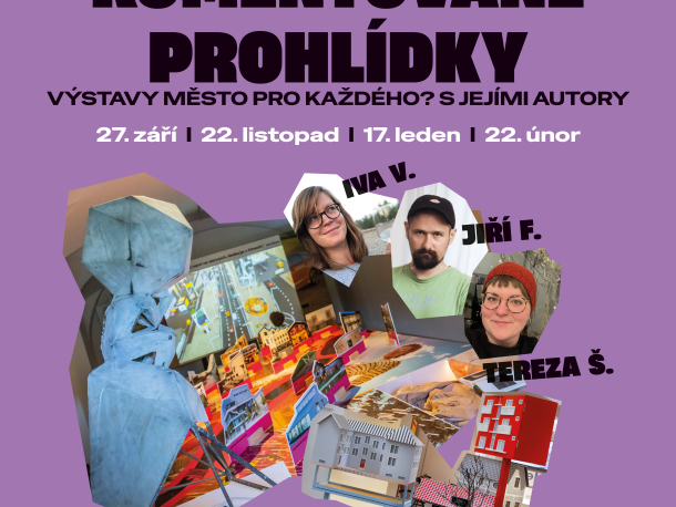 Komentovaná prohlídka výstavy Město pro každého?