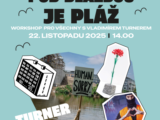 Pod dlažbou je pláž! | Workshop s Vladimírem Turnerem