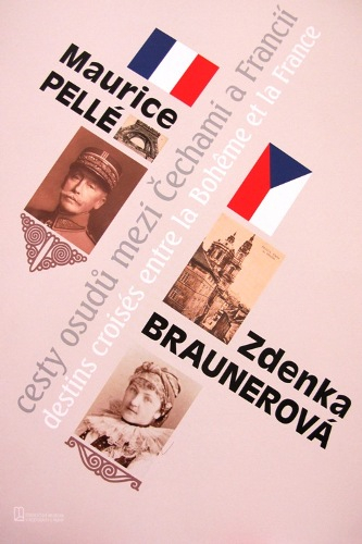 Maurice Pellé - Zdenka Braunerová, cesty osudů mezi Čechami a Francií