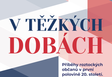 Přednáškvý cyklus V těžkých dobách ve Středočeském muzeu v Roztokách u Prahy