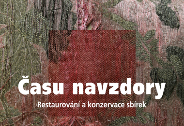 Výstava Času navzdory. Restaurování a konzervace sbírek