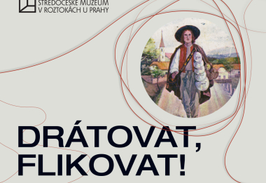 Výstava Drátovat, flikovat! Příběh drátenického řemesla